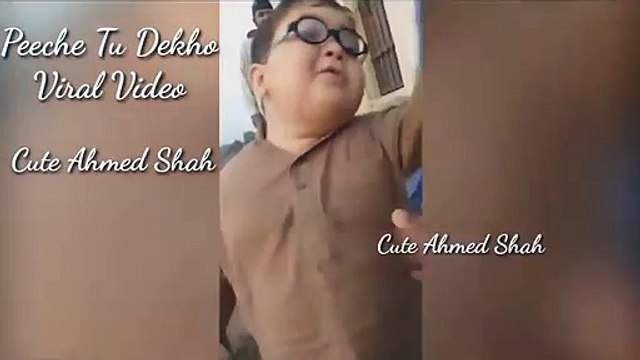 Peeche Tou Dekho - Viral Video _ Original Video_ Cute Ahmed Shah