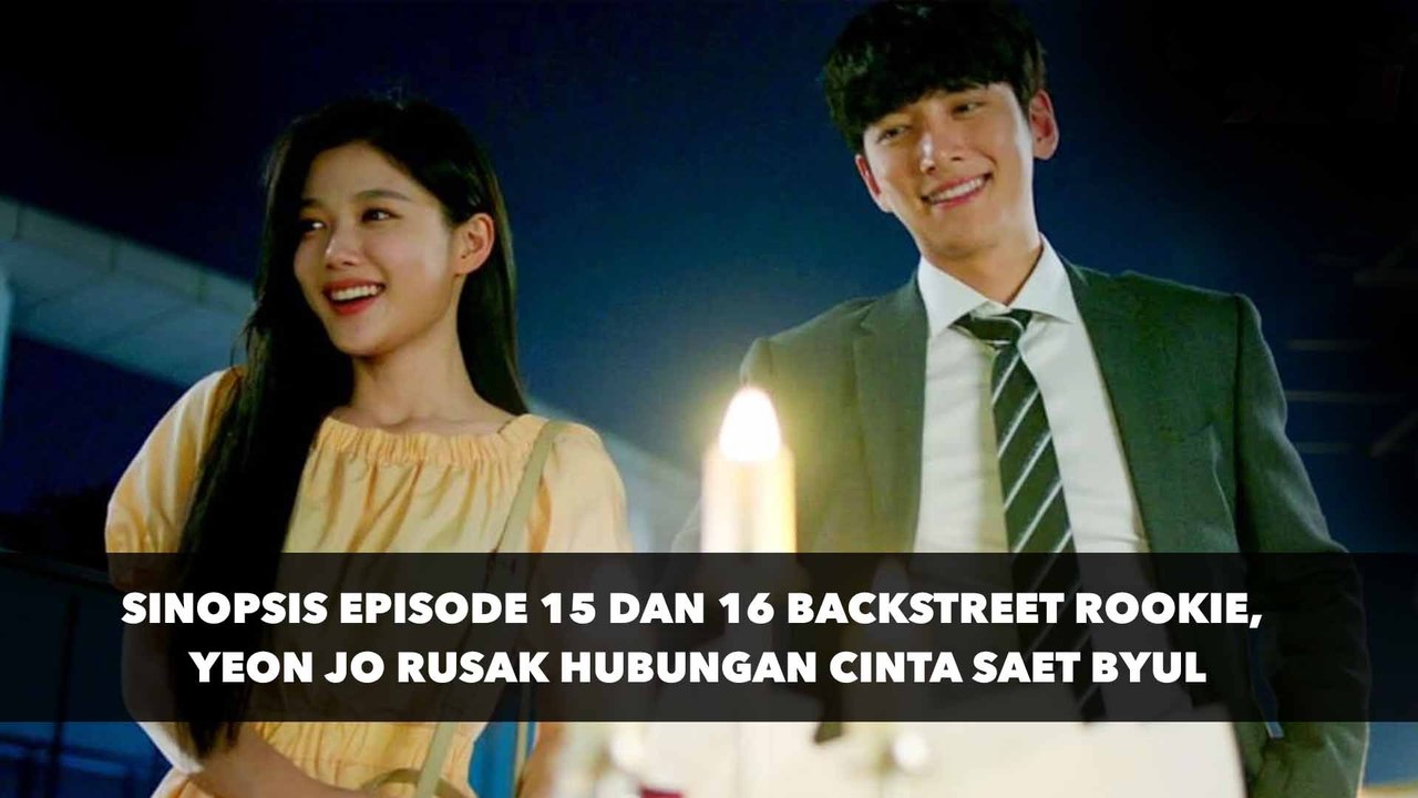 Sinopsis Episode 15 dan 16 Backstreet Rookie, Yeon Jo Rusak Hubungan Cinta Saet Byul
