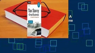 [Read] Tax Savvy for Small Business: A Complete Tax Strategy Guide  For Online