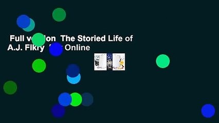 Full version  The Storied Life of A.J. Fikry  For Online