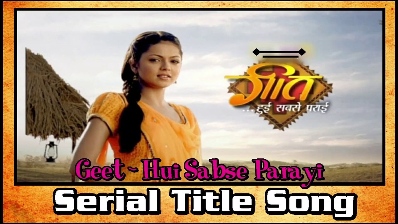 Geet - Hui Sabse Parayi !! Serial Title Song