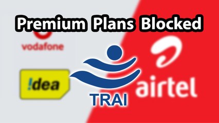 Why TRAI Wants Operators To Stop Offering Premium Plans