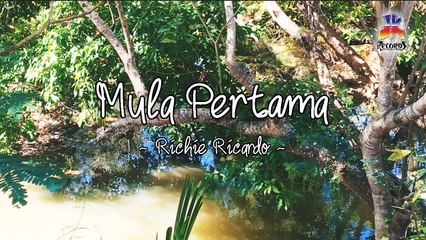 Richie Ricardo - Mula Pertama (Official Lyric Video)