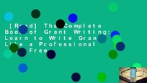 [Read] The Complete Book of Grant Writing: Learn to Write Grants Like a Professional  For Free
