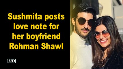 Sushmita posts love note for her boyfriend Rohman Shawl