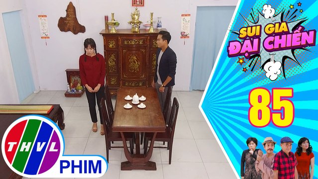 Sui gia đại chiến - Tập 85[2]: Duyên - Nam đau lòng khi Nghĩa - Nguyên nhất quyết từ chối tình cảm