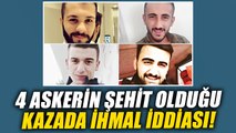 4 askerin şehit olduğu kaza ile ilgili ihmal iddiası: Bunun hesabını iktidar vermelidir!