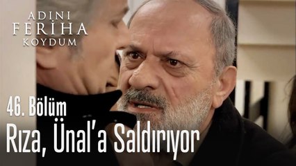 Rıza, Ünal'a saldırıyor - Adını Feriha Koydum 46. Bölüm