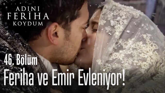 Feriha ve Emir evleniyor - Adını Feriha Koydum 46. Bölüm