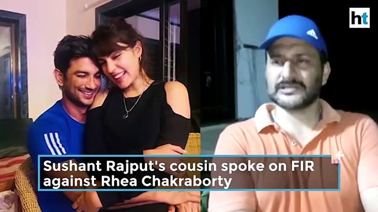 Watch what Sushant Rajput's cousin said on FIR against Rhea Chakraborty