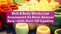 Bath & Body Works Just Announced Its Semi-Annual Sale—with Half-Off Candles