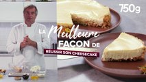 La meilleure façon de ... Réussir son cheesecake - 750g