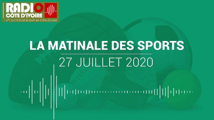 La matinale des Sports du 27 juillet 2020 [Radio Côte d'Ivoire]