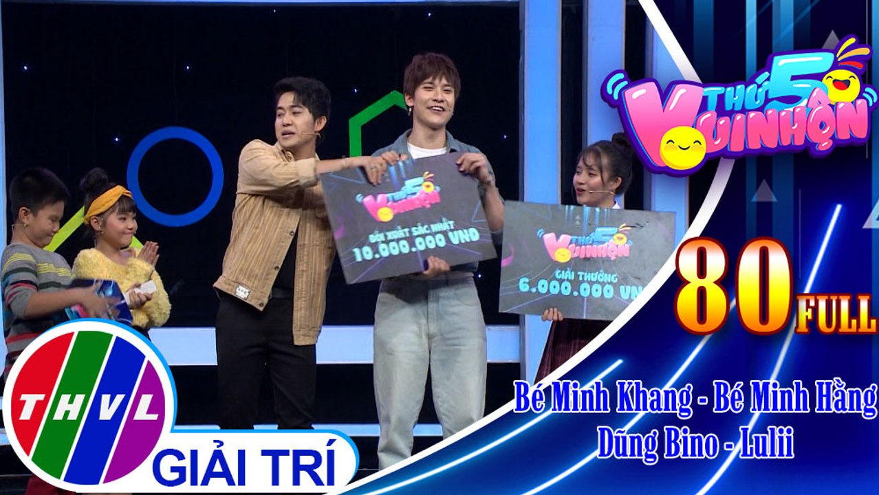 Thứ 5 vui nhộn - Tập 80: Bé Minh Khang - Bé Minh Hằng, diễn viên Dũng Bino - Lulii