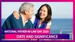 National Father-In-Law Day 2020: Know Date And Significance of the Observance That Celebrate Dads