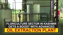 Floriculture sector in Kashmir gets a boost with advanced oil extraction plant