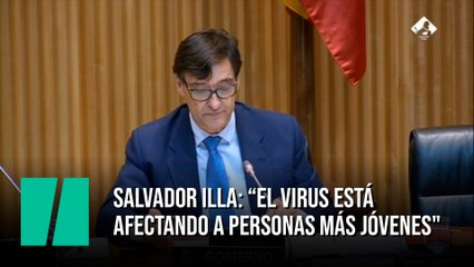 Illa: "El virus está afectando cada vez más a personas más jóvenes"