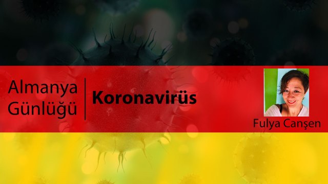 Fulya Canşen, Almanya'nın Koronavirüs Günlüğü'nde anlattı
