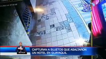 Integrantes de una banda que asaltó hotel en Guayaquil fue capturada