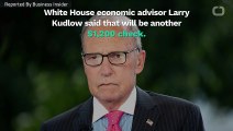 Kudlow - COVID Relief To Include $1,200 Checks