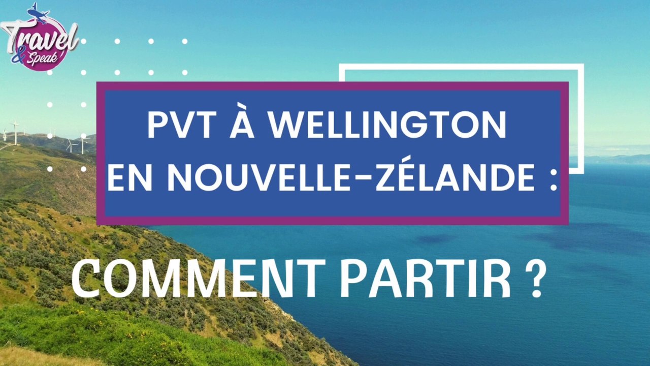 PVT à Wellington en Nouvelle-Zélande : comment partir ?