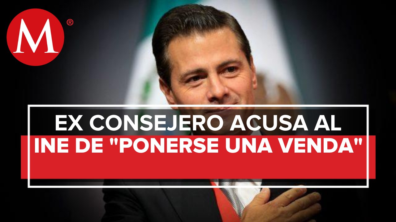 Ex consejero: IFE dejó pasar derroche de Peña