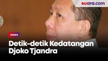 Detik-detik Kedatangan Djoko Tjandra di Halim