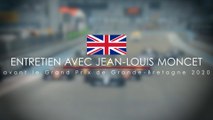 Entretien avec Jean-Louis Moncet avant le Grand Prix de Grande-Bretagne 2020
