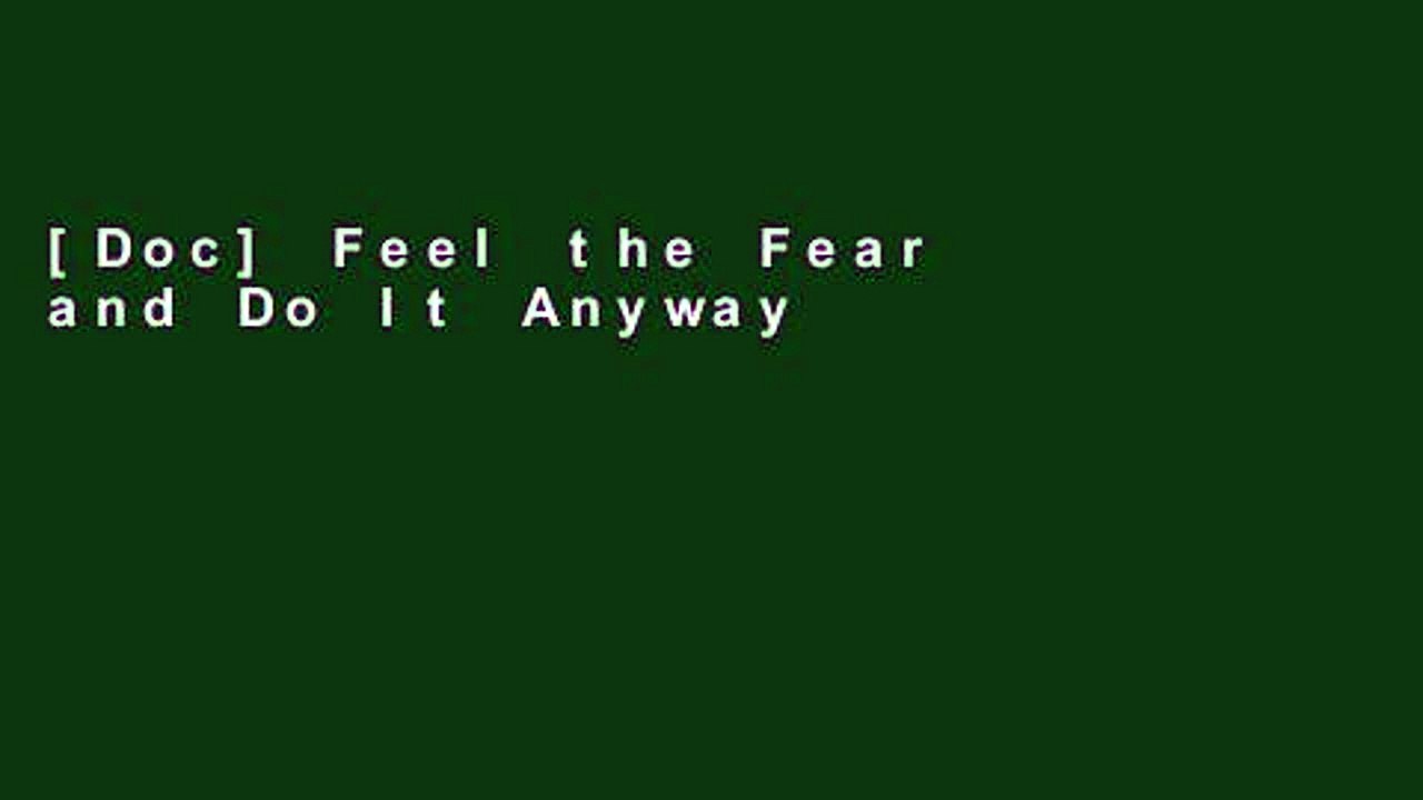 [Doc] Feel the Fear and Do It Anyway