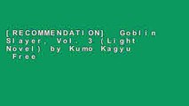 [RECOMMENDATION]  Goblin Slayer, Vol. 3 (Light Novel) by Kumo Kagyu  Free
