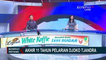Djoko Tjandra Ditangkap, Apa Langkah Selanjutnya?