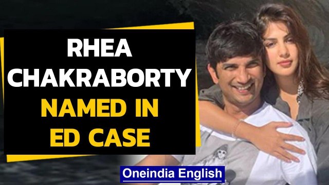 Rhea Chakraborty named in ED case| Sushant Singh's a/cs under scanner | Oneindia News