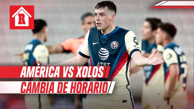 América vs Xolos cambia de horario; se jugará sábado a las 21:00 hrs