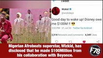 F78News: Wizkid claims Disney owes him $100M from his collaboration with Beyonce. #Beyonce #Disney  #Wizkid
