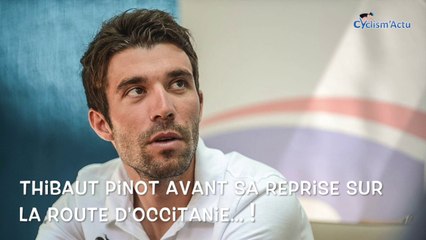 Route d'Occitanie 2020 - Thibaut Pinot : "On a des certitudes mais la seule vérité c'est sur la course et pas les entrainements !"