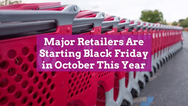 Major Retailers Are Starting Black Friday in October This Year