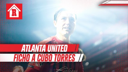 Atlanta United dio a conocer el fichaje de Cubo Torres