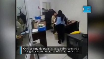 Otro escándalo para Ishii: su sobrina entró a los gritos y golpes a una oficina municipal