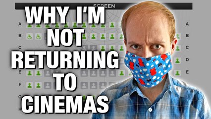Why I'm Not Returning to Cinemas