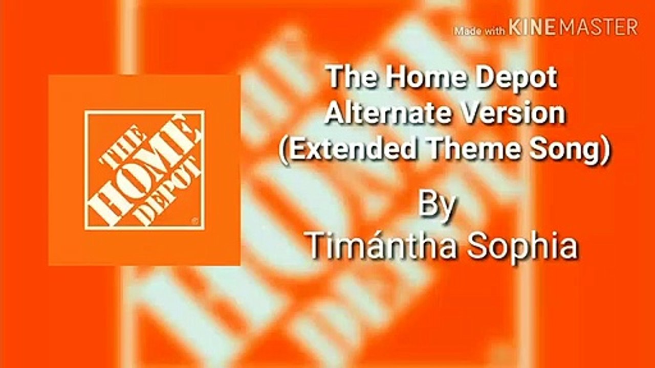 The Home Depot (Full Theme Song) (Extended Alternate Version) 2019