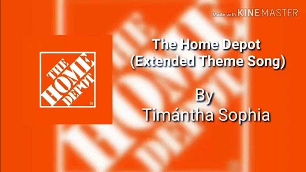 The Home Depot (Full Theme Song) (Extended Version) 2019