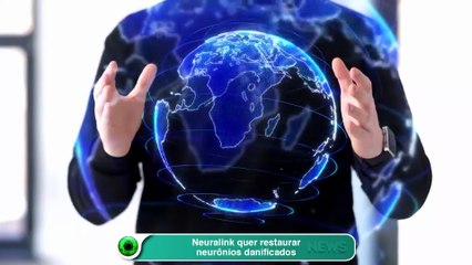 Neuralink quer restaurar neurônios danificados
