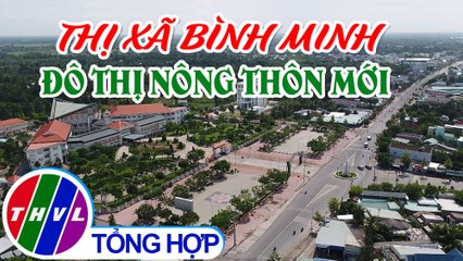 Phóng sự: Thị xã Bình Minh - đô thị nông thôn mới