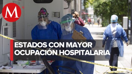 Nuevo León, Nayarit y Tabasco encabezan ocupación hospitalaria