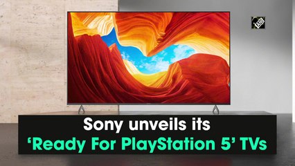 Sony unveils its ‘Ready For PlayStation 5’ TVs