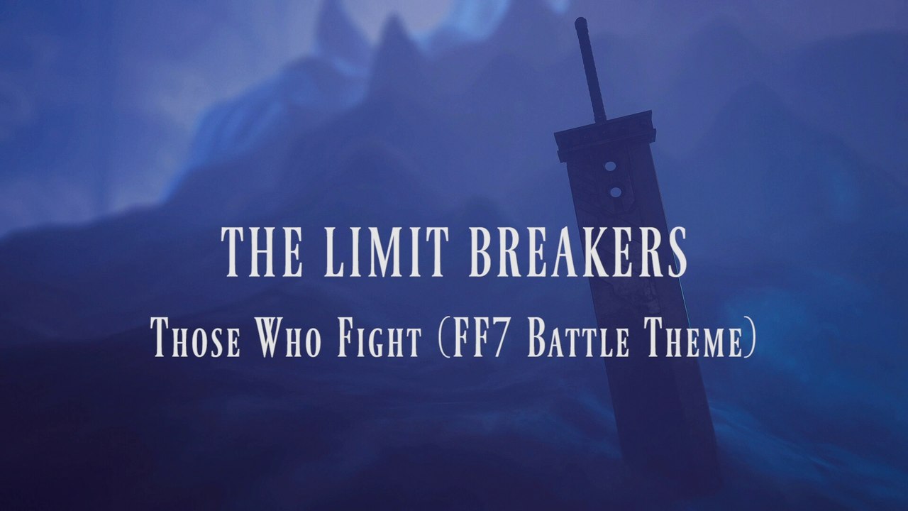 Final Fantasy 7- Those Who Fight (cover) l The Limit Breakers