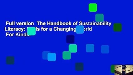 Full version  The Handbook of Sustainability Literacy: Skills for a Changing World  For Kindle