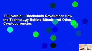 Full version  Blockchain Revolution: How the Technology Behind Bitcoin and Other Cryptocurrencies
