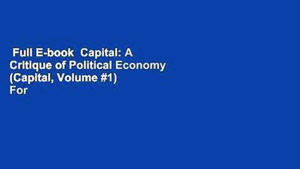 Full E-book  Capital: A Critique of Political Economy (Capital, Volume #1)  For Kindle