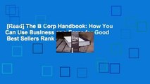 [Read] The B Corp Handbook: How You Can Use Business as a Force for Good  Best Sellers Rank : #5